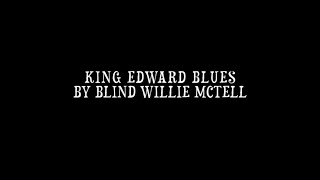 King Edward Blues by Blind Willie McTell