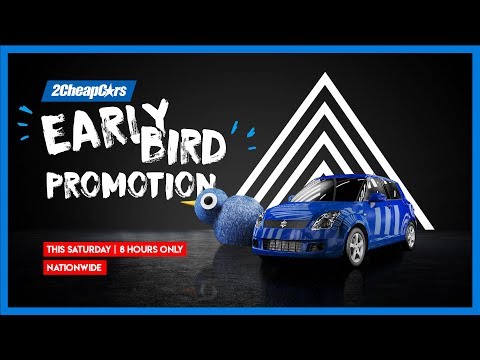Early Bird Promotion this Saturday | 2 Cheap Cars 17 Branches