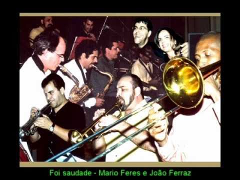 Mario Feres e João Ferraz Foi saudade