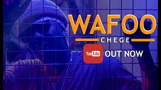 Chege - Wafoo (Official Music Video)