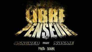 45SCRED feat NASME - Libre Penseur ( Prod Sonar )