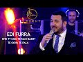 Edi Furra - Unë ty moj të kam dashtë & të çova të fala  (Live Event 2022) 4K