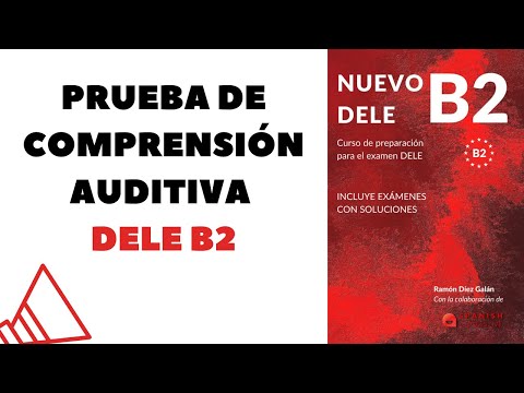 Comprensión Auditiva examen NUEVO DELE B2.
