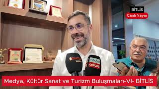 Medya, Kültür Sanat ve Turizm Buluşmaları - VI- Bitlis