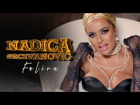 NADICA SECIVANOVIC - FOLIRA (OFFICIAL VIDEO)