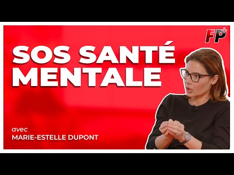 Santé mentale : SOS Français en danger ! – Marie-Estelle Dupont