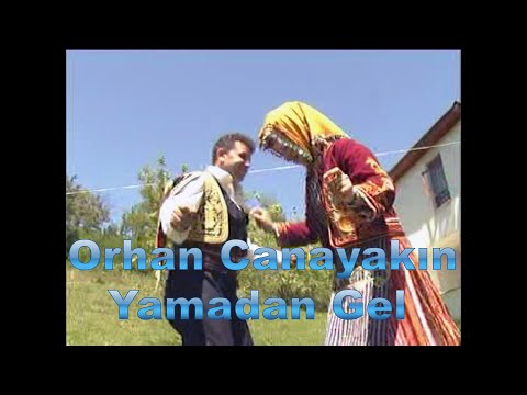 Orhan Canayakın - Yamadan Gel