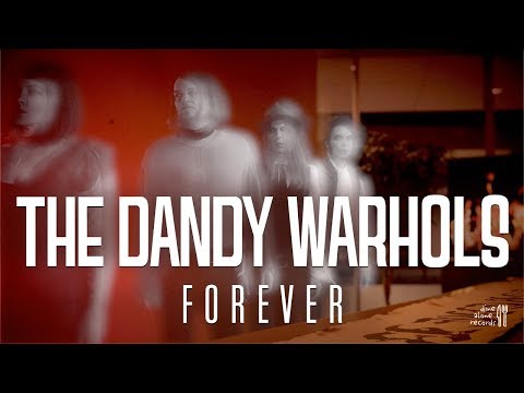 The Dandy Warhols - "Forever" (Official)