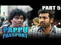 Pappu Passport (Aandavan Kattalai) Hindi Dubbed Movie In Parts | PARTS 5 OF 13 | Vijay Sethupathi