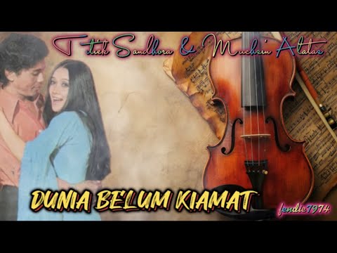 DUNIA BELUM KIAMAT-TITIEK SANDHORA & MUCHSIN (lirik)