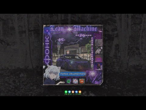 Scythermane - Lean Machine (Prod. FLOCKABOI)