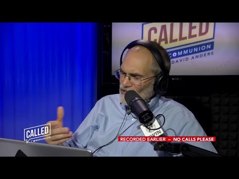Called to Communion with Dr. David Anders - 2022-07-09 - Authentic Witness