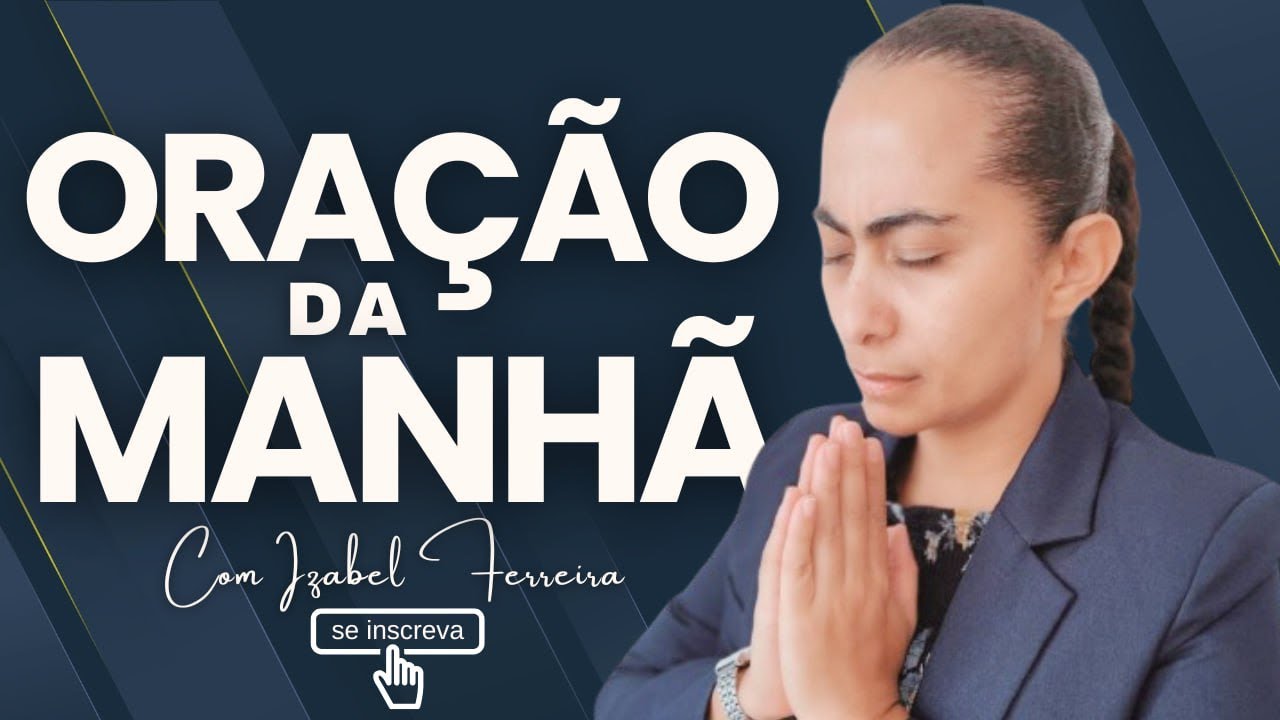 27/05/2025 - ORAÇÃO DA MANHÃ - IZABEL FERREIRA