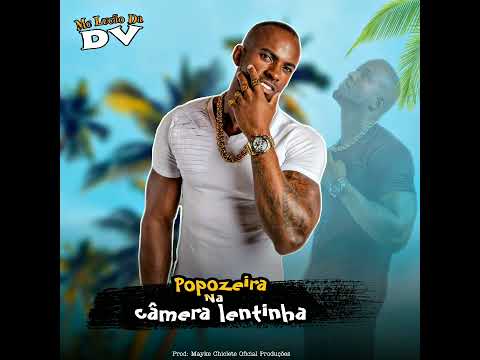 popozeira lentinha -MC Lucão da Dv Prod:Mayke chiclete  oficial