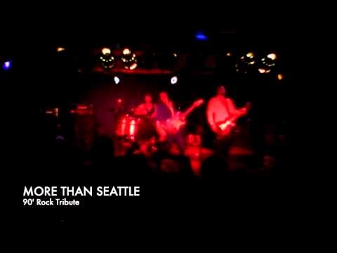 MORE THAN SEATTLE • 90's Rock Tribute • CherubRock/Come As You Are