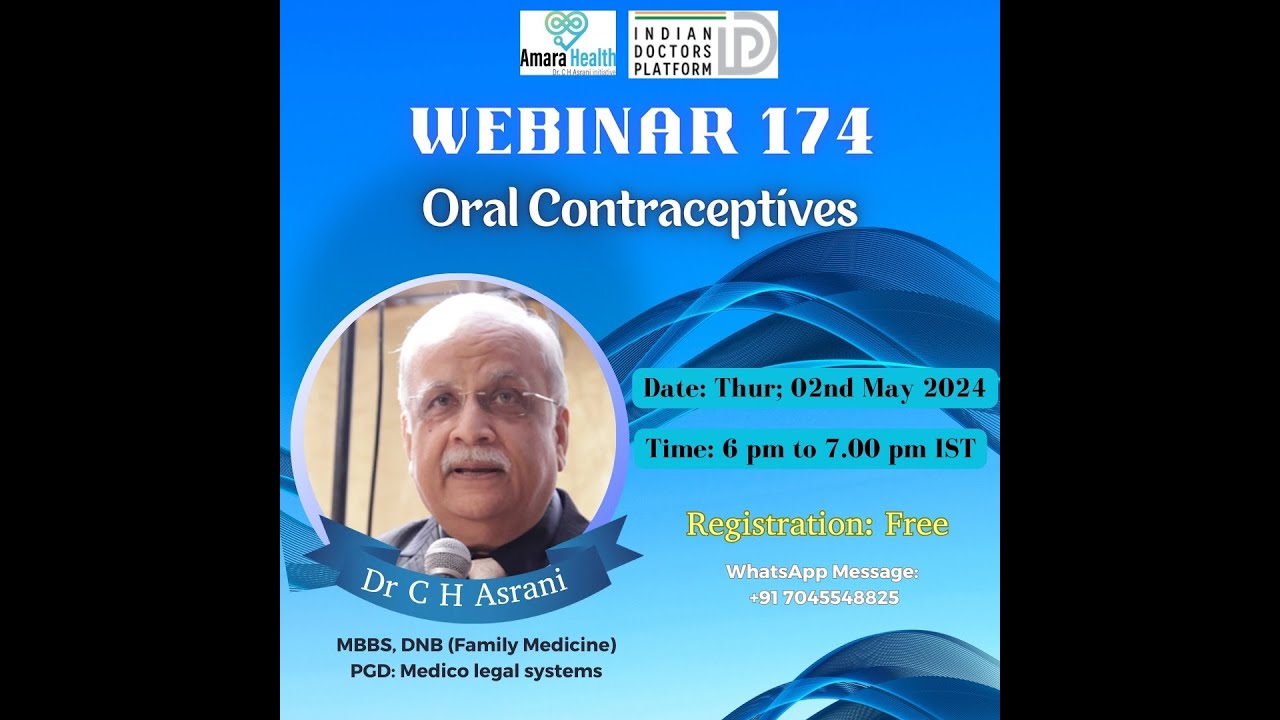 Webinar 174 – Oral Contraceptives by Dr C H Asrani