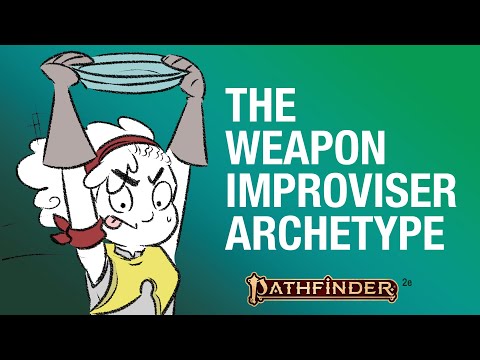 The Weapon Improviser Archetype [Pathfinder 2e Animated]
