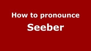 How to pronounce Seeber