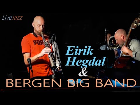 Bergen Big Band & Eirik Hegdal | Bergen Jazzforum