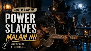 Download lagu Power Slaves – Malam Ini (Acoustic Blues Cover) | Versi Santai & Penuh Rasa 🎸🌙 mp3 Download lagu Power Slaves – Malam Ini (Acoustic Blues Cover) | Versi Santai & Penuh Rasa 🎸🌙 mp3