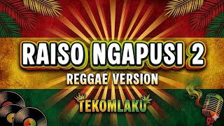 Download lagu RAISO NGAPUSI 2 - Tekomlaku (Cover Reggae Version By AS Tone) mp3