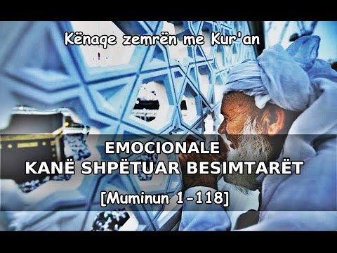 EMOCIONALE - KANË SHPËTUAR BESIMTARËT [Muminun 1-118]
