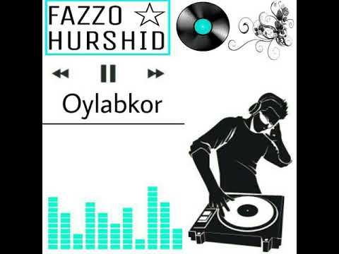 Fazzo [Hurshid] ft Anosh - Oylabkor (2012)
