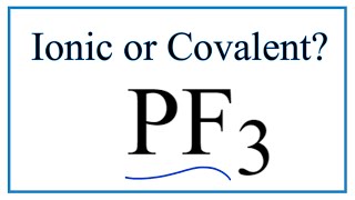 Download lagu Is PF3 (Phosphorus trifluoride) Ionic or Covalent/Molecular? mp3
