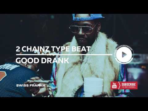2 Chainz x Migos x Gucci Mane Type Beat - Good Drank | Prod. By Swiss Frankie