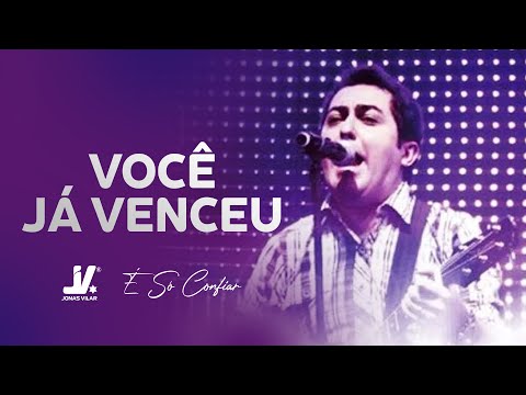 Jonas Vilar - Você já venceu - (Clipe Oficial)