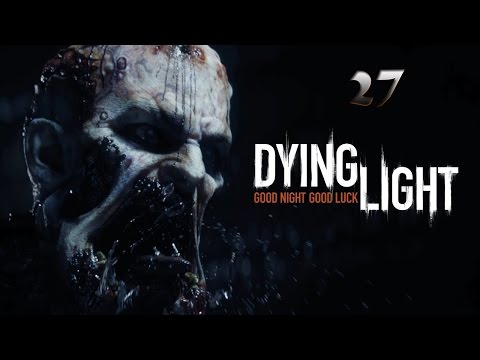 Dying Light Pt 27: Jade Nooooo! (Let's Play, Walkthrough)