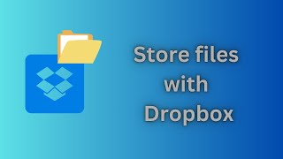Store files with Dropbox