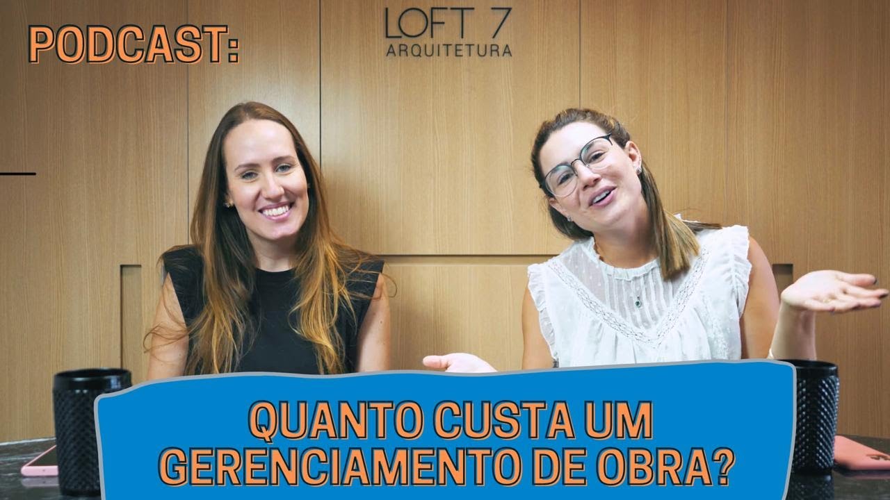 PODCAST | AQUELE DE QUANTO CUSTA UM GERENCIAMENTO DE OBRA!