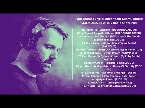 Paul Thomas Live @ Ultra Yacht Miami, United States 2025-03-28 (UV Radio Show 390) with tracklist
