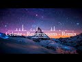 Celeste - Resurrection - Remix