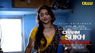 #charamsukh #aate ki chakki//part 2// ullu app new webseries// review full webseries