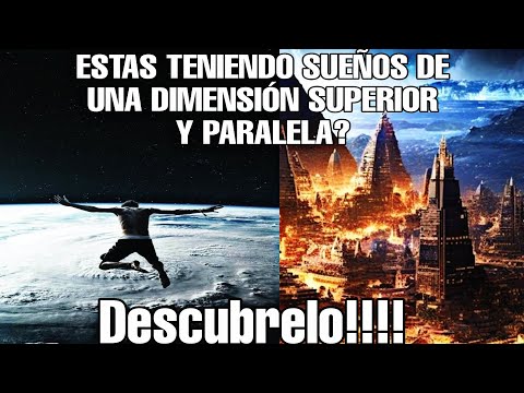 INCREIBLE, podrias estar teniendo VIAJES INTERDIMENSIONALES en tus SUEÑOS