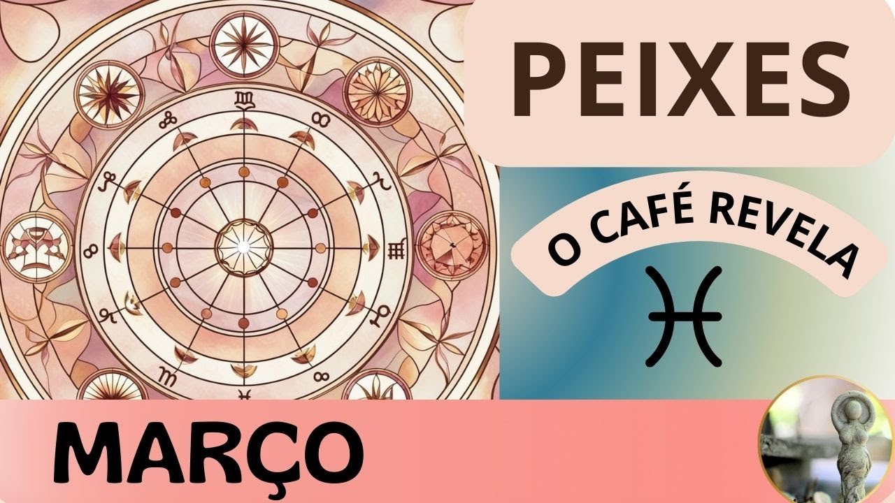 ☕PEIXES ♓☕MARÇO: Grande senso de autoridade. 🦁 Libertação 🕊️ que abre seus caminhos!🕊️