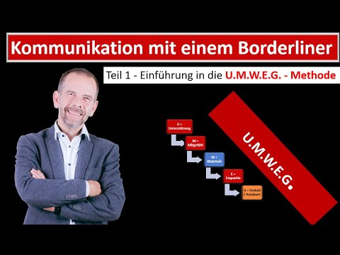 Communicating with a Borderliner - Introduction Part 1 - the U.M.W.E.G. method