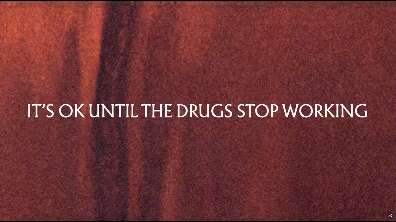 Robbie Williams - It's OK Until The Drugs Stop Working