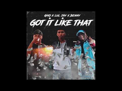 Lul Jay x Gmo x Benny - Got It Like That (OFFICIAL AUDIO)