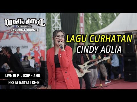 CINDY AULIA - LAGU CURHATAN - WONK NETRAL