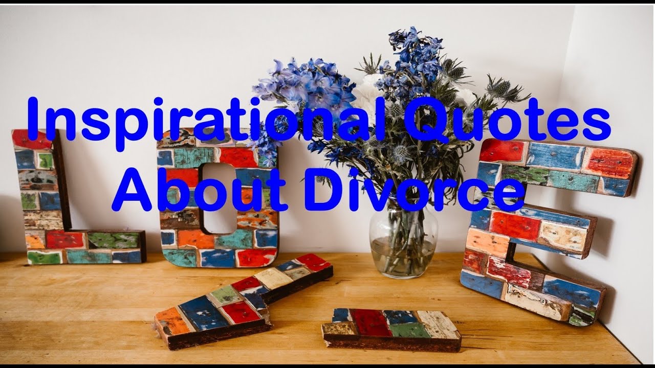 Inspirational Quotes - About Divorce