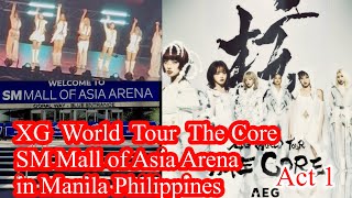 XG World Tour The Core at SM Mall of Asia Arena in Manila Philippines 🇵🇭 Act-1
