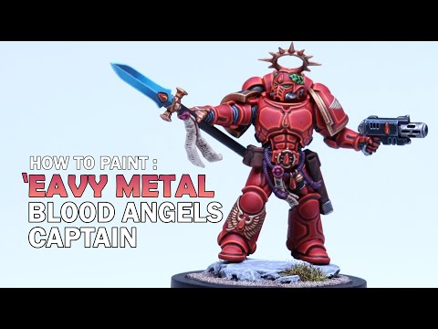 Painting a Blood Angels Captain 'EAVY METAL Style