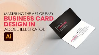 Mastering the Art of Easy Business Card Design in Adobe Illustrator