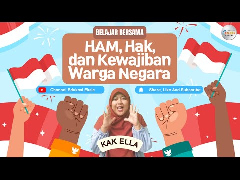 "Hak Asasi Manusia (HAM), Hak, dan Kewajiban Warga Negara"    (PPKn / Pendidikan Pancasila)