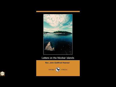 Letters on the Nicobar Islands, Their Natural Productions and the Manners, Customs by Unknown — free full audiobook