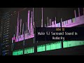 How To Make 5.1* Audio In Audacity