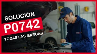 Código p0742 - pasos para reparar el error